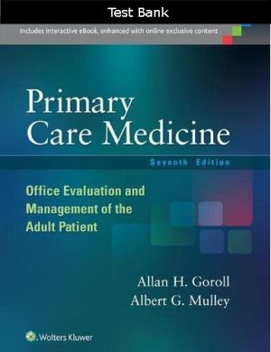 Primary Care Medicine Office Evaluation and Management of the Adult Patient 7th Ed. Test Bank